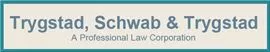 Trygstad, Schwab & Trygstad A Law Corporation