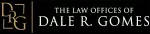 The Law Offices of Dale R Gomes